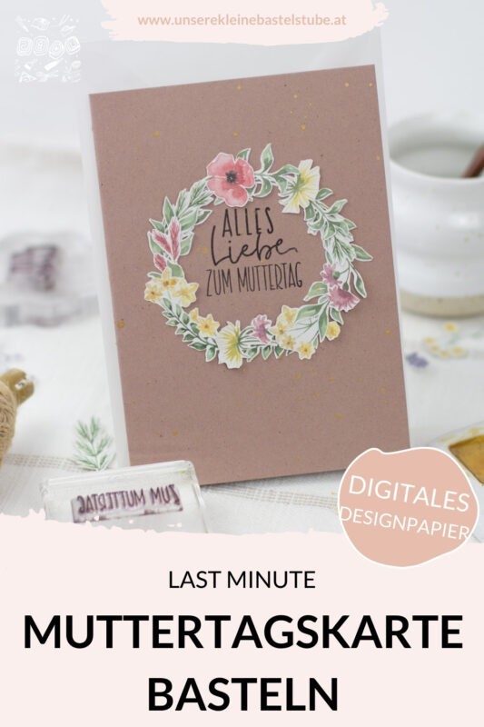 Digitales Designpapier - einfach ausdrucken und basteln- Last Minute Muttertagskarte