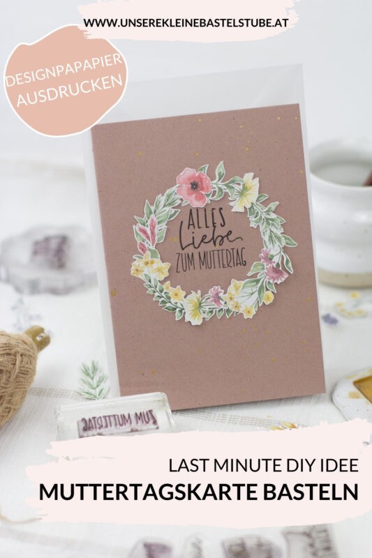 Digitales Designpapier - einfach ausdrucken und basteln- Last Minute Muttertagskarte