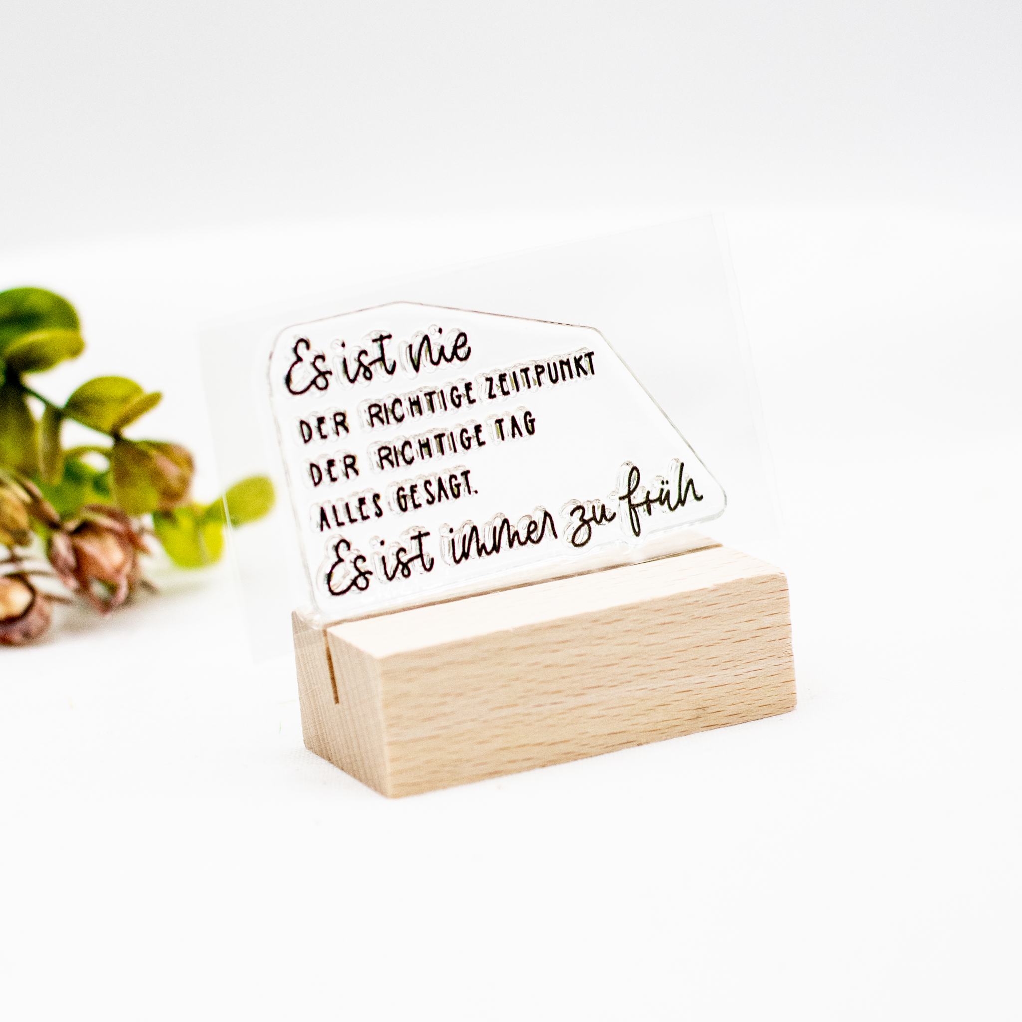 Stempel Es ist nie der richtige Zeitpunkt Trauerstempel mit dem Spruch Es ist nie der richtige Zeitpunkt der richtige Tag alles gesagt