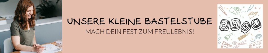 WORKSHOPS | Unsere kleine Bastelstube - DIY Bastelideen für Feste & Anlässe